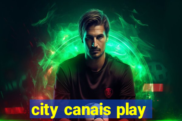 city canais play